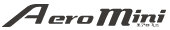 Aero Mini エアロミニ