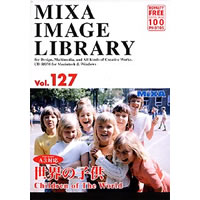 【クリックで詳細表示】MIXA IMAGE LIBRARY Vol.127 世界の子供 《送料無料》